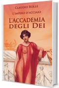 L'Accademia degli Dei (L'impero d'acciaio Vol. 2)