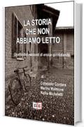 La storia che non abbiamo letto: Quattordici racconti di eroica quotidianit&agrave; (Grande e piccola storia Vol. 13)