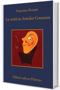 La verit&agrave; su Amedeo Consonni (La casa di ringhiera Vol. 14)