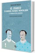Io, Franco di Manuel V&aacute;zquez Montalb&aacute;n: Il travaglio dell'identit&agrave;