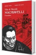 Vita di Niccol&ograve; Machiavelli fiorentino