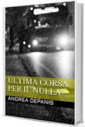 ULTIMA CORSA PER IL NULLA