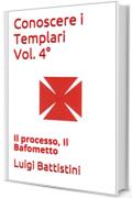 Conoscere i Templari Vol. 4&deg;: Il processo, Il Bafometto