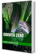 Gravit&Atilde;&nbsp; zero (Trilogia della luna Vol. 2)