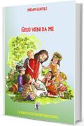 Ges&ugrave; vieni da me