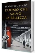 L'uomo che salv&ograve; la bellezza