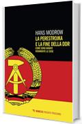 La perestrojka e la fine della DDR: Come sono andate veramente le cose
