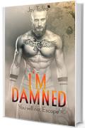 I'M DAMNED: You will not Escape (BDSM Vol. 2)
