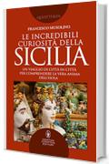 Le incredibili curiosit&agrave; della Sicilia