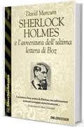 Sherlock Holmes e l'avventura dell'ultima lettera di Boz