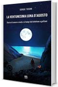 La ventunesima luna d'agosto: Storia di amore e moto  ai tempi del telefono a gettoni