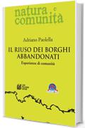 Il riuso dei borghi abbandonati. Esperienze di comunit&agrave;