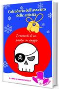 I racconti di un pirata in viaggio (Calendario dell'avvento delle attivit&agrave; Vol. 1)