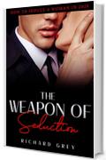 the weapon of seduction: how to seduce a woman in 2020