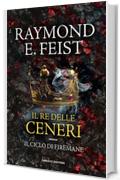 Il re delle ceneri - Firemane #1 (Fanucci Editore)