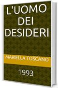 L'Uomo dei desideri: 1993