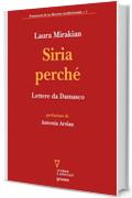 Siria perch&eacute;. Lettere da Damasco