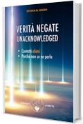 Verit&agrave; negate - Unacknowledged: Contatti alieni, perch&eacute; non se ne parla