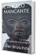 L'ANELLO MANCANTE: La storia: la pi&ugrave; grande menzogna (Le impronte della storia Vol. 2)
