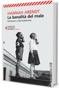 La banalit&agrave; del male: Eichmann a Gerusalemme