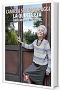 La quinta et&agrave;: Libri, memorie, passioni