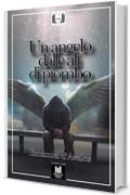 Un angelo dalle ali di piombo (Progetto Parole &bull; New Words - saggi e narrativa Vol. 2)