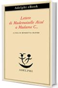 Lettere di Mademoiselle A&iuml;ss&eacute; a Madame C...