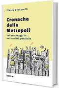 Cronache della Metropoli: Sei personaggi in una societ&agrave; possibile