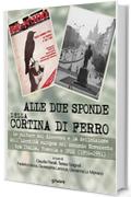 Alle due sponde della cortina di ferro. Le culture del dissenso e la definizione dell'indentit&agrave; europea nel secondo Novecento tra Italia, Francia e URSS (1956-1991)