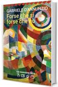 Forse che s&igrave; forse che no. Con espansione online (annotato) (I Grandi Classici della Letteratura Italiana Vol. 62)
