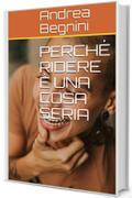 PERCH&Eacute; RIDERE &Egrave; UNA COSA SERIA