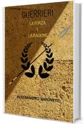 Guerrieri - La forza e la ragione