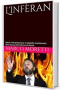 L'inf&egrave;ran: libera interpretazione in dialetto mantovano della bassa dell'inferno di Dante (TEMPUS FUGIT Vol. 1)