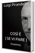 Cos&igrave; &egrave; ( se vi pare ): Dramma