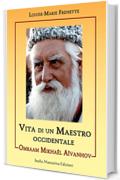 Omraam Mikha&euml;l A&iuml;vanhov Vita di un Maestro occidentale
