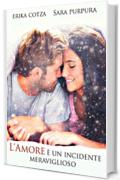L'amore &egrave; un incidente meraviglioso