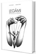 Leg&agrave;mi - riflessi di verit&agrave;