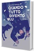 Quando Tutto Divent&ograve; Blu