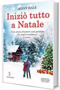 Inizi&ograve; tutto a Natale