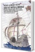 Cos&igrave; si &egrave; fatto il Brasile: Tre secoli di invasioni, guerre, rivolte e altre calamit&agrave; nel periodo coloniale, dalla scoperta fino all'indipendenza dal Portogallo
