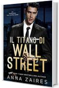 Il Titano di Wall Street: Un Romanzo sull&rsquo;Alpha Zone