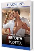 Eredit&agrave; perfetta