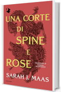 La corte di rose e spine (La serie della corte di rose e spine Vol. 1)