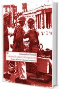 L'ordine &egrave; gi&agrave; stato eseguito: Roma, le Fosse Ardeatine, la memoria