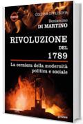 Rivoluzione del 1789. La cerniera della modernit&agrave; politica e sociale