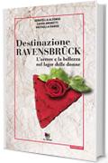 Destinazione Ravensbr&uuml;ck: L'orrore e la bellezza nel lager delle donne (Microstorie)