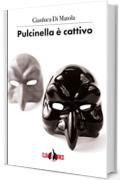 Pulcinella &egrave; cattivo (I Gechi)