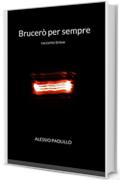 Brucer&Atilde;&sup2; per sempre: racconto breve