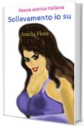 Sollevamento io su: Italian Erotic Love poems