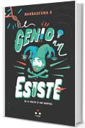 Il genio non esiste: E a volte &egrave; un idiota (Numeri primi)